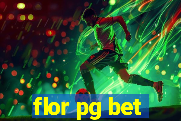 flor pg bet